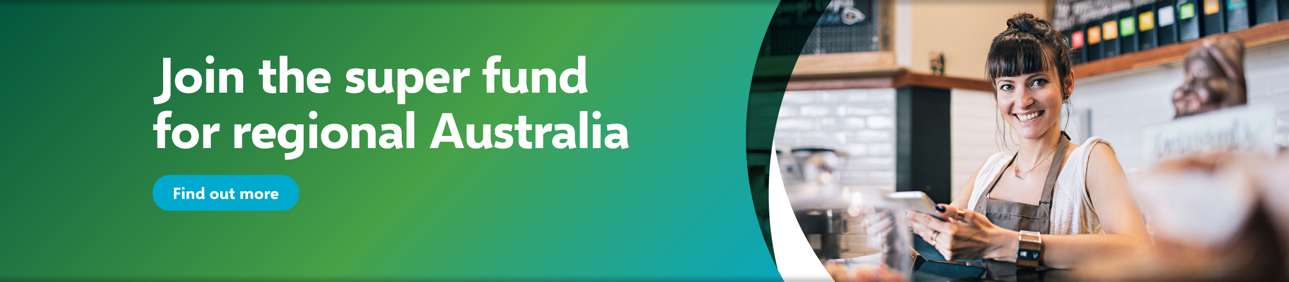 Join the super fund for regional Australia. Young smiling woman working in coffee shop