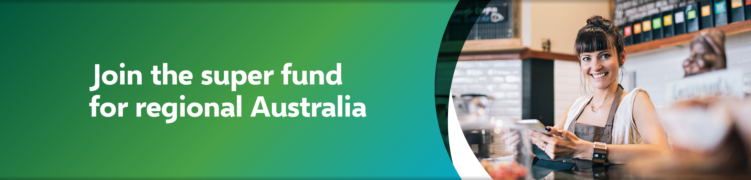 Join the super fund for regional Australia. Young smiling woman working in coffee shop